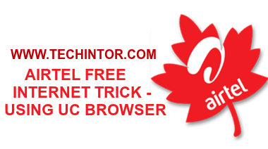 AIRTEL FREE INTERNET TRICK USING UC BROWSER ANDROID