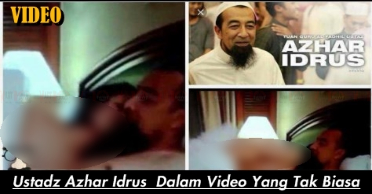 Heboh Video Tak Senonoh Ustaz Azhar Idrus