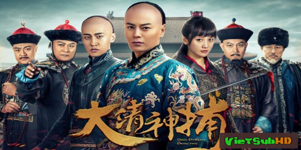 Phim Đại Thanh Thần Bộ Tập 2 VietSub HD | Qing Dynasty Detective 2017