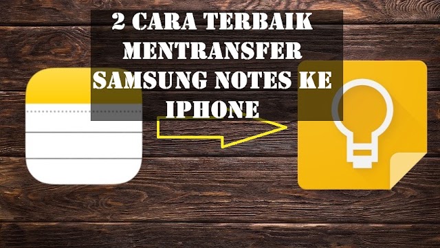 Cara Terbaik Mentransfer Samsung Notes ke iPhone