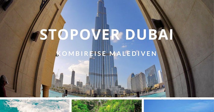 DUBAI MALEDIVEN KOMBIREISE MALEDIVEN DUBAI MALEDIVEN KOMBIREISE MALEDIVEN