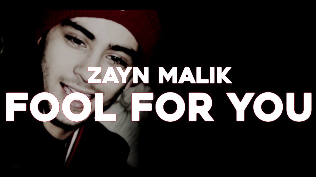 Free Download Fool For You (Zayn Malik) Mp3 Song Free Downloads