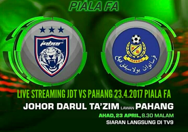 Live Streaming JDT vs Pahang 23.4.2017 Piala FA