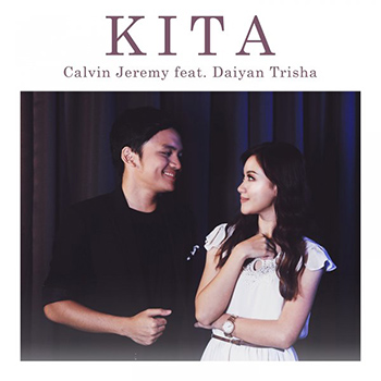 Calvin Jeremy - Kita (feat. Daiyan Trisha)