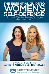 The Essential Guide to Women's Self-Defense: Practical, Effective, Realistic Strategies to Learn and Live By