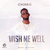Music: Chokko - Wish me well (Prod by trends)