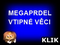 MEGAPRDEL VTIPNÉ VĚCI