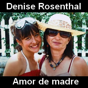 Denise Rosenthal – Amor de madre
