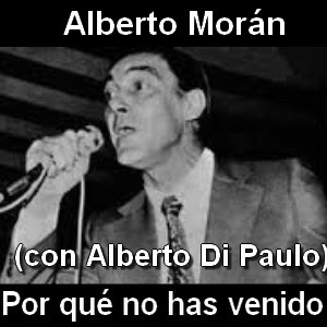 Alberto Moran – Por que no has venido (con Alberto Di Paulo)