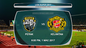 Liga Super 2017 | Perak Vs Kelantan