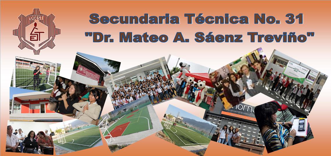 SEC. TÉCNICA No. 31 '"DR. MATEO A. SÁENZ TREVIÑO"