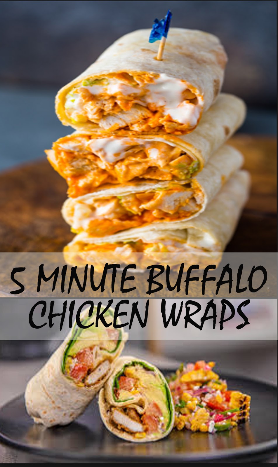 5 MINUTE BUFFALO CHICKEN WRAPS - food and health