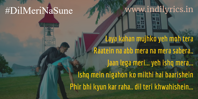 Dil Meri Na Sune Dil ki Main na sunoon | Atif Aslam | Genius | full song Lyrics with English Translation and Real Meaning and Quotes