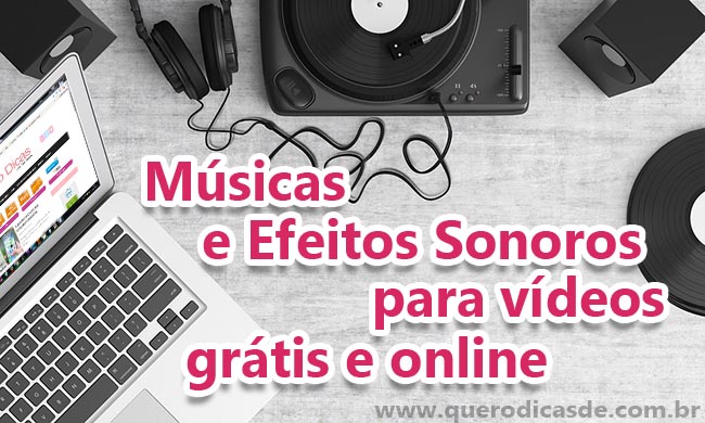 Sites de Músicas e Efeitos Sonoros para vídeos grátis e online Sites de Músicas e Efeitos Sonoros para vídeos grátis e online