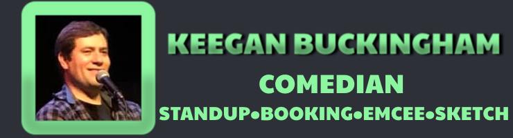 Keegan Buckingham | Official Website of Comedian Keegan Buckingham