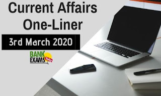 Current Affairs One-Liner: 3rd March 2020