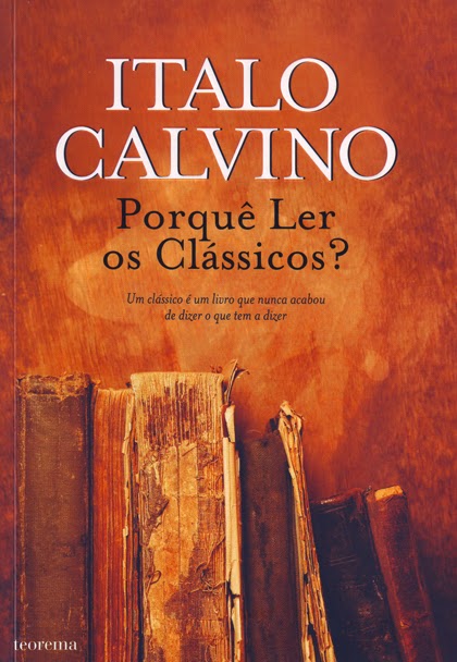 Leituras Mil: "Porquê Ler os Clássicos?", de Italo Calvino