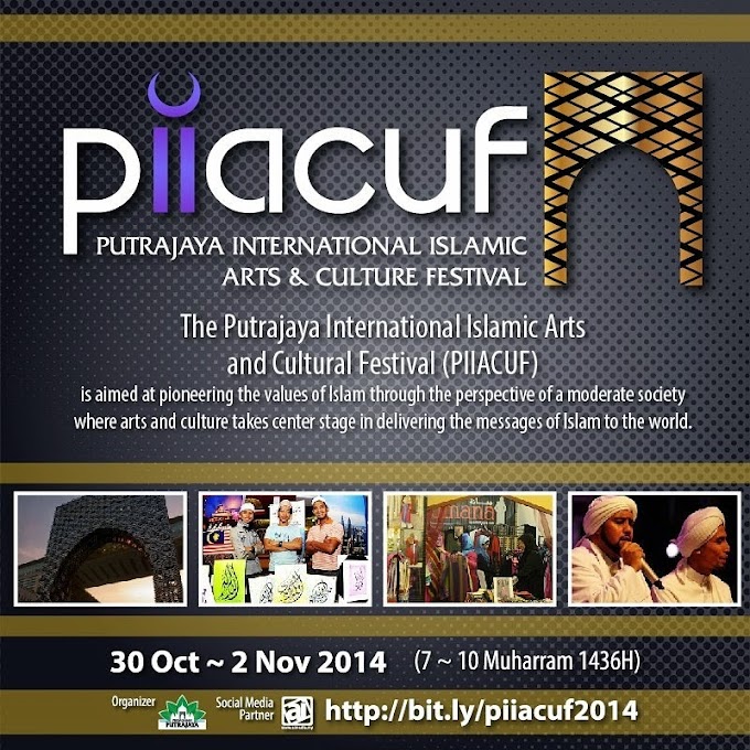 PIIACUF 2014 | Putrajaya International Islamic Arts And Culture Festival