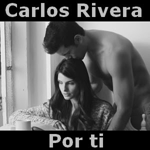 Carlos Rivera - Por ti letra y acordes de guitarra y piano