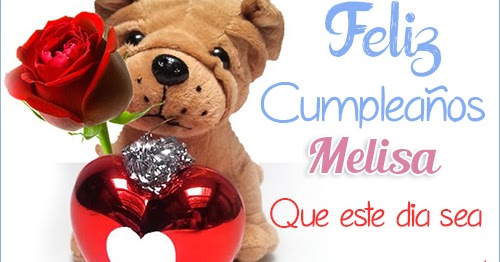 Feliz Cumpleaños Melisa - Imágenes Tarjetas Postales con Nombres