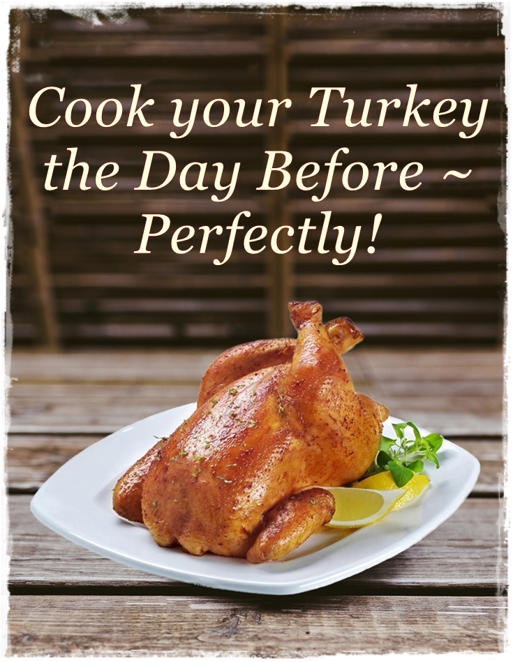 How to Cook your Turkey the Day Before ~ Perfectly! | sudden lunch ...