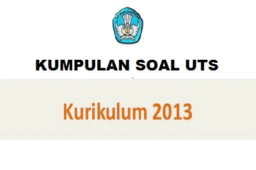 Download kumpulan soal soal UTS semester 1 kelas 4 SD Kurikulum 2013.