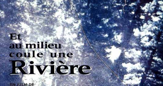 Et Au Milieu Coule Une Rivière Streaming Et au milieu coule une rivière - Mamzouka Streaming - Films en Ligne