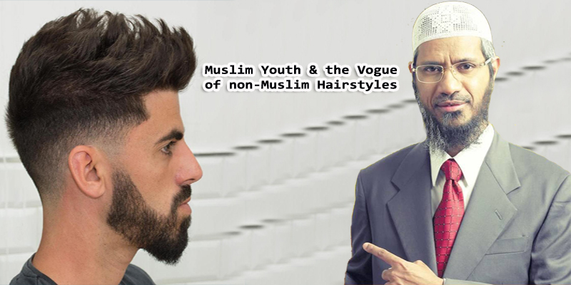 Muslim Youth And The Vogue Of Non Muslim Hairstyles