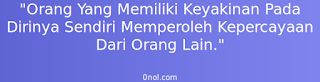 Keyakinan pada kemampuan diri sangat penting Keyakinan pada kemampuan diri sangat penting