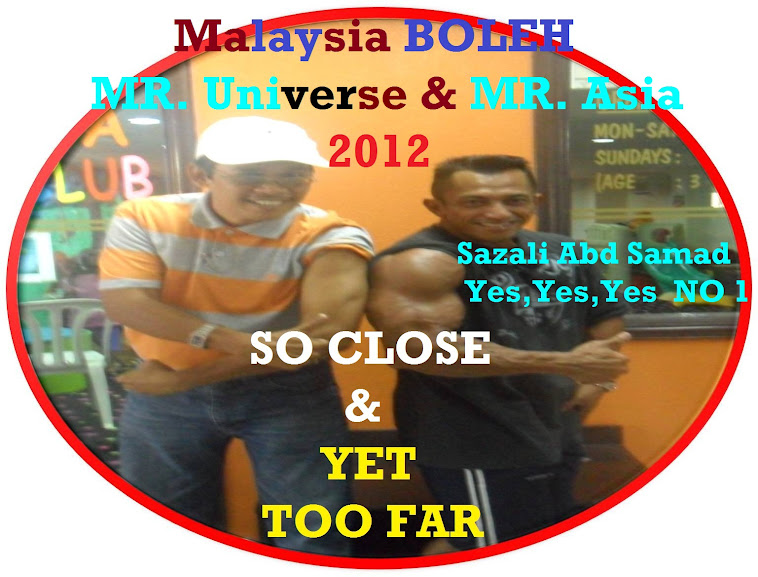 MALAYSIA BOLEH Sazali Abd Samad Mr Universe dan Mr Asia 2012 Nu-Prep 100 US,EUpatent NO DRUGS