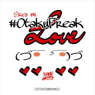 Eres mi #OtakuFreakLove