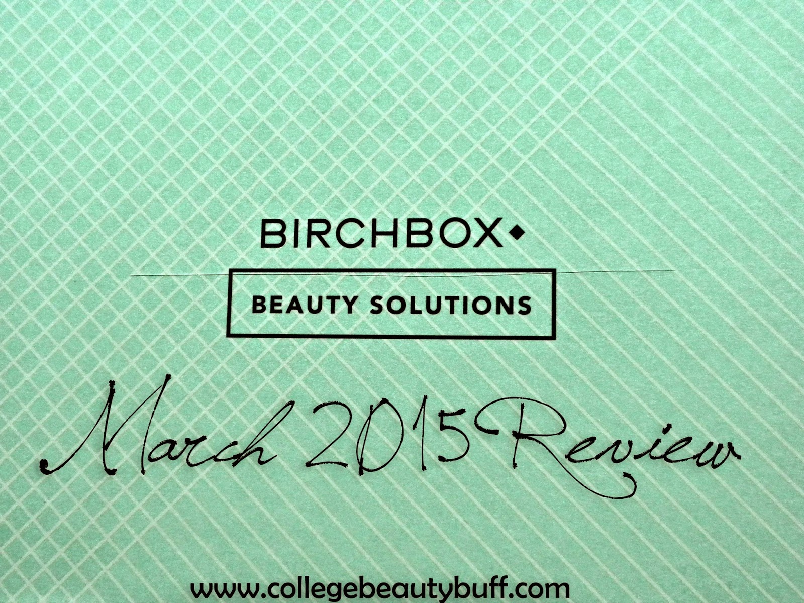 Birchbox: March 2015 Review