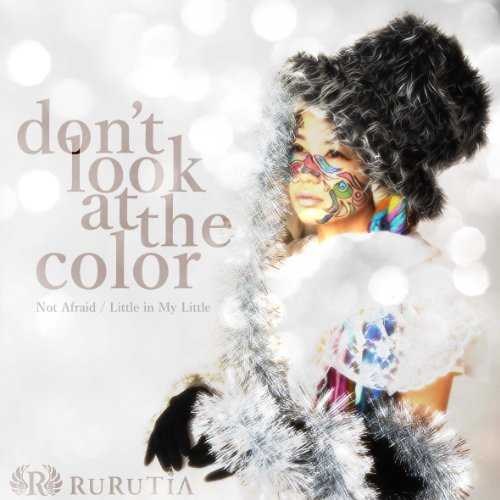 [Single] RURUTIA – Don’t Look at The Color (2015.11.18/MP3/RAR)