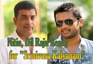 Nitin, Dil Raju Ready for "Srinivasa Kalyanam"