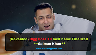 Bigg Boss 10 host name Finalized | Salman Khan Bigg Boss 10 host name Finalized | Salman Khan