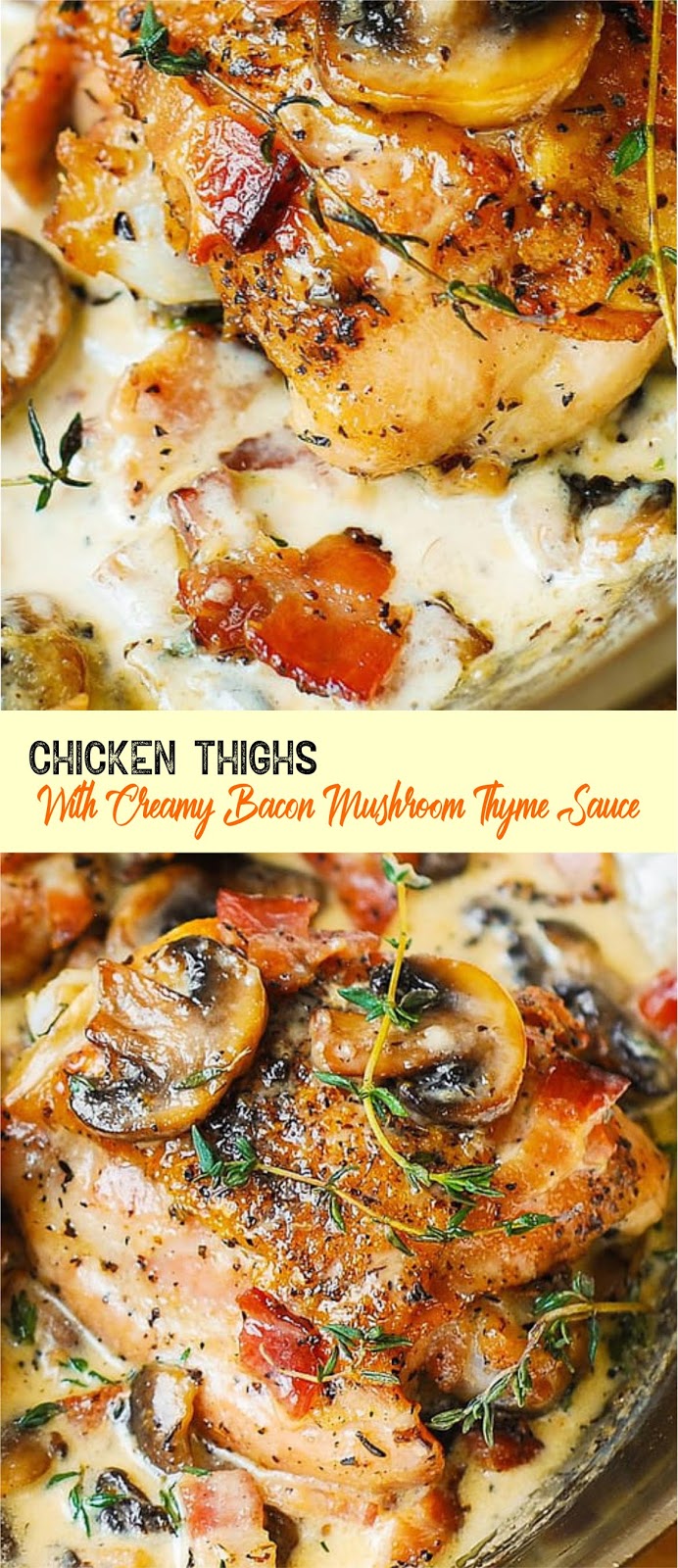 Chicken Thighs with Creamy Bacon Mushroom Thyme Sauce Extra Ordinary Food