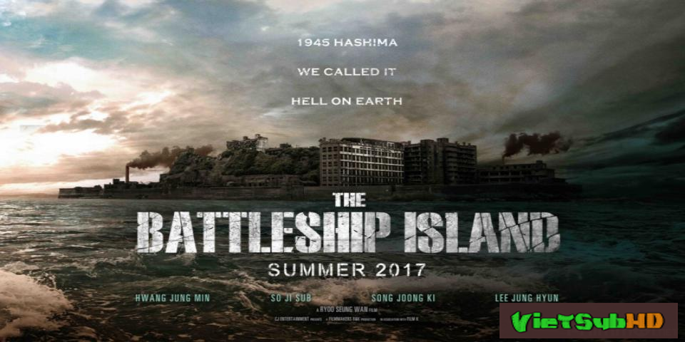 Phim Đảo Địa Ngục VietSub HD | The Battleship Island 2017