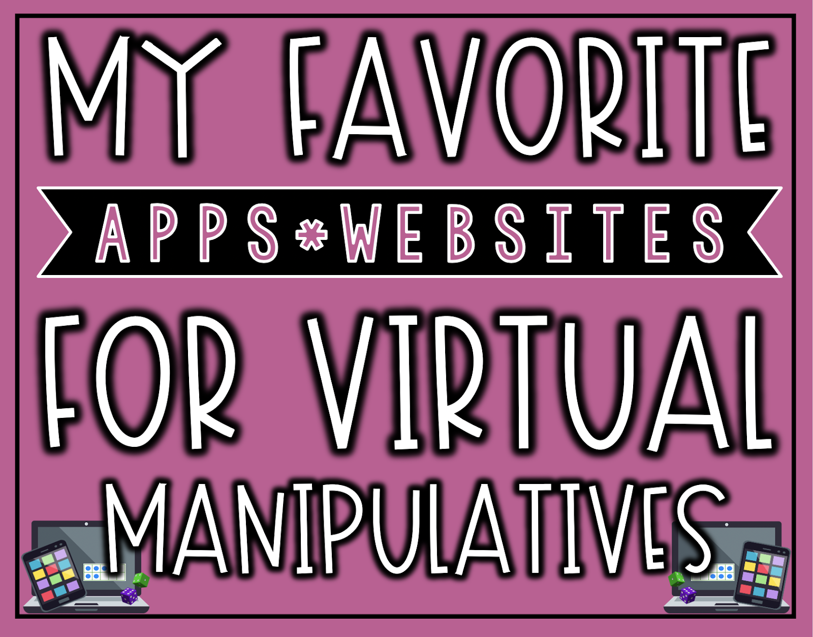 Come read about some of my favorite apps and websites for virtual manipulatives. There are free digital tools for iPads, Chromebook and computer users available in this post.