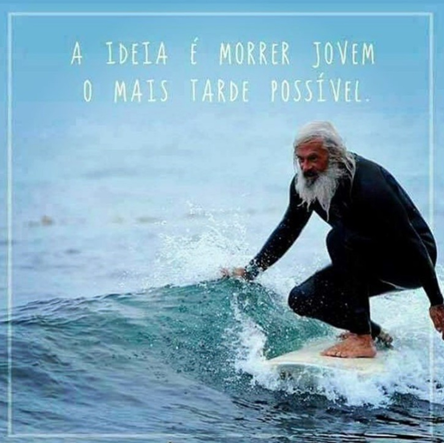 P A T C H W O R K *d a s* I D E I A S: A ideia é morrer jovem o mais tarde  possível