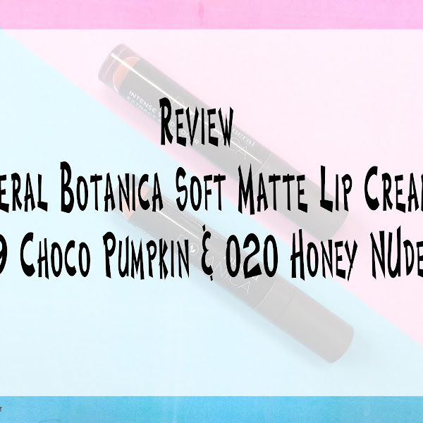 Review Mineral Botanica Soft Matte Lip Cream 019 Choco Pumpkin & 020 Honey Nude