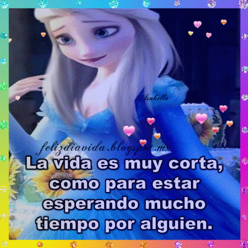FELIZ DÍA A LA VIDA: LA VIDA ES MUY CORTA