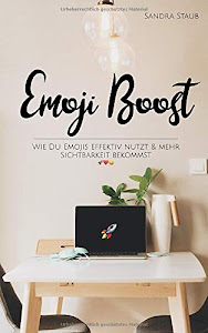 HeRuntErladEn.™ Emoji Boost: Wie Du Emojis effektiv nutzt & mehr Sichtbarkeit bekommst Bücher. durch Independently published