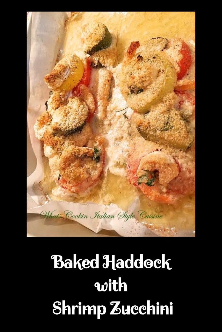 This is haddock filet with shrimp and zucchini on top baked with bread crumbs and herbs