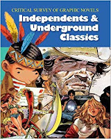 Critical Survey of Graphic Novels: Independents and Underground Classics