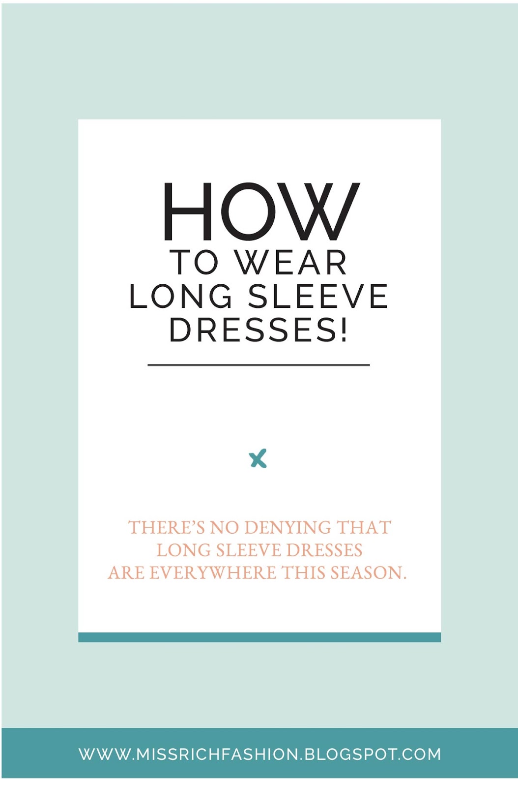 How to wear Long sleeve Dresses - Miss Rich