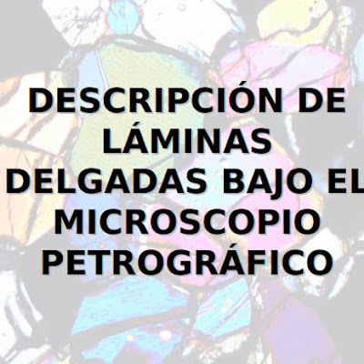 Guia Descripcion tecnica de laminas delgadas Petrografia Guia Descripcion tecnica de laminas delgadas Petrografia