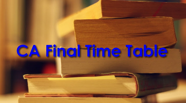 CA Final Time Table CA Final Time Table
