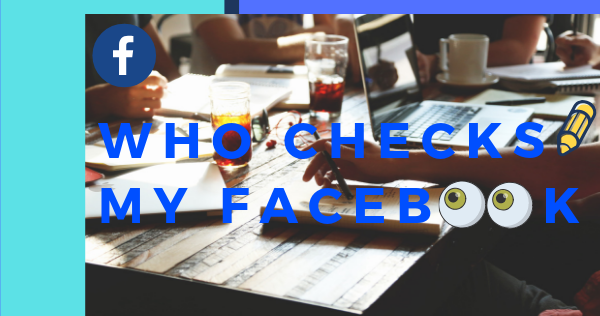 How Can I See who is Checking My Facebook Profile New 2019
