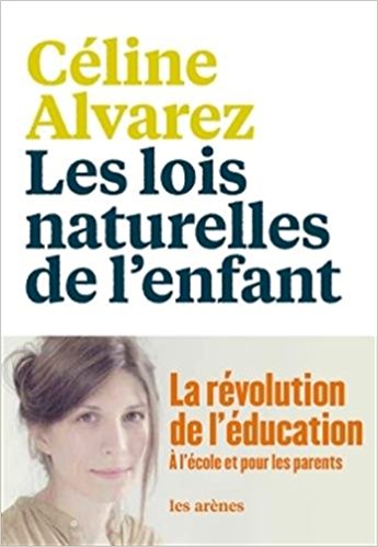 Mon avis sur le livre de Céline Alvarez les lois naturelles de l'enfant