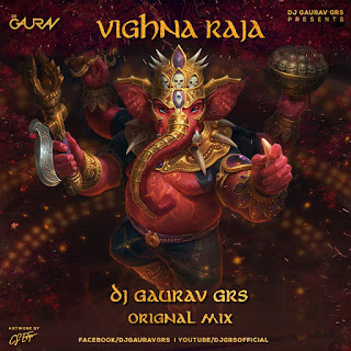 Vighna Raja Original Mix - DJ Gaurab GRS